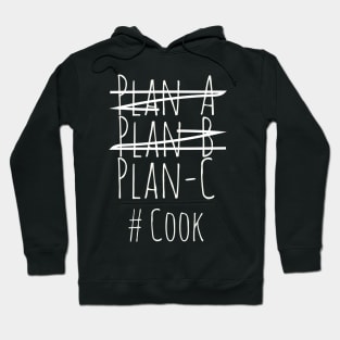 Plan C for Cook Hoodie